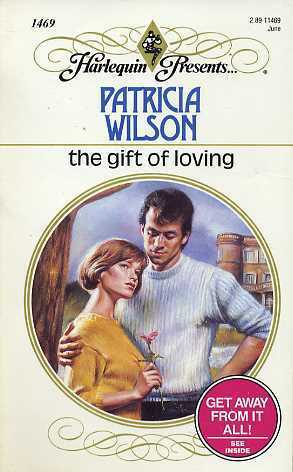 The Gift Of Loving by Patricia Wilson