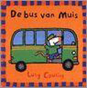 De bus van Muis by Lucy Cousins