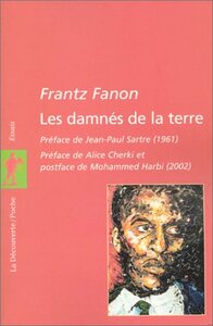 Les damnés de la terre by Frantz Fanon, Jean-Paul Sartre, Alice Cherki, Mohammed Harbi