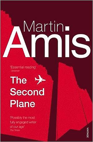 The Second Plane: September 11: 2001-2007 by Martin Amis