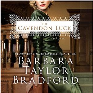 The Cavendon Luck by Barbara Taylor Bradford