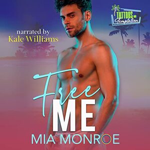 Free Me by Mia Monroe