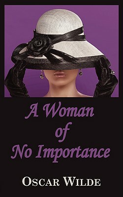 A Woman of No Importance by Oscar Wilde