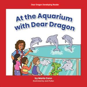 At the Aquarium with Dear Dragon by Marla Conn