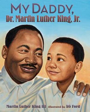 My Daddy, Dr. Martin Luther King, Jr. by Martin Luther King III