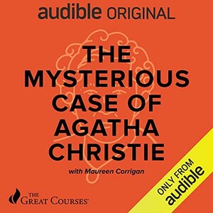 The Mysterious Case of Agatha Christie by Maureen Corrigan, The Great Courses