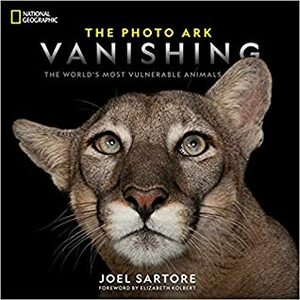Vanishing: The World's Most Vulnerable Animals by Elizabeth Kolbert, Joel Sartore