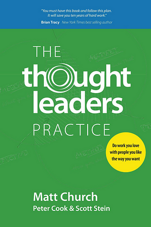 The Thought Leaders Practice by Matt Church, Scott Stein, Peter Cook