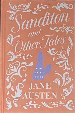 Sandition and Other Tales by Jane Austen, Jane Austen