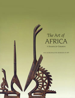 The Art of Africa: A Resource for Educators by Christa Clarke