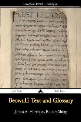 Beowulf: Text And Glossary by James a. Harrison, Robert Sharp