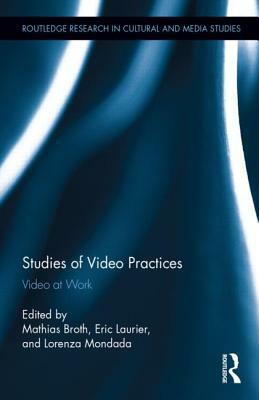 Studies of Video Practices: Video at Work by 