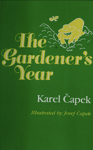 The Gardener's Year by Karel Čapek