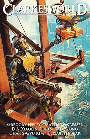 Clarkesworld Magazine, Issue 158 by Chang-Gyu Kim, Matthew Kressel, Neil Clarke, Arley Sorg, Elizabeth Bear, Gregory Feeley, Kate Baker, D.A. Xiaolin Spires, Mo Xiong, Carrie Sessarego, Tomas Kral