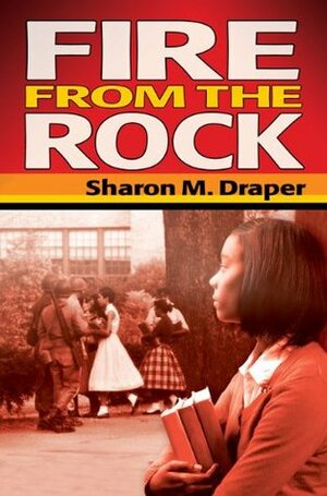 Fire from the Rock by Sharon M. Draper