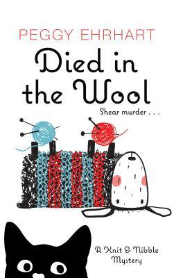 Died in the Wool by Peggy Ehrhart