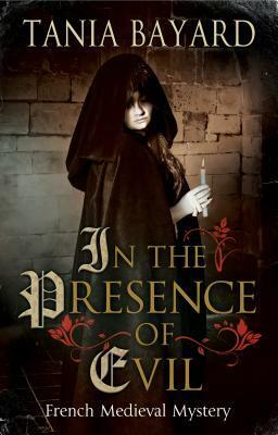 In the Presence of Evil by Tania Bayard