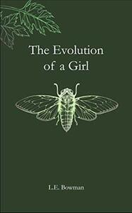 The Evolution of a Girl by L.E. Bowman, Marie Worden