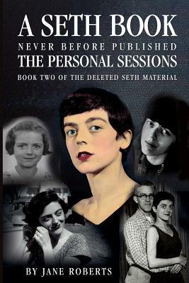 The Personal Sessions: Book 2 of the Deleted Seth Material (Personal Sessions #2) by Jane Roberts, Robert F. Butts, Seth (Spirit)