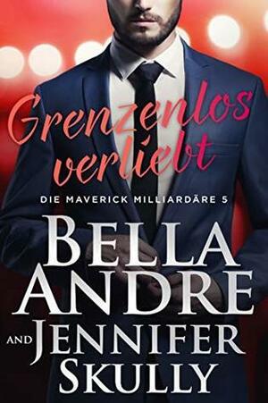 Grenzenlos verliebt by Bella Andre, Jennifer Skully