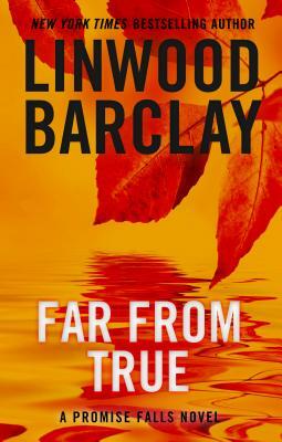 Far from True by Linwood Barclay