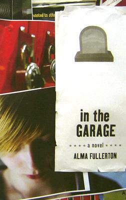 In the Garage by Alma Fullerton