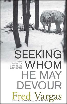 Seeking Whom He May Devour by Fred Vargas