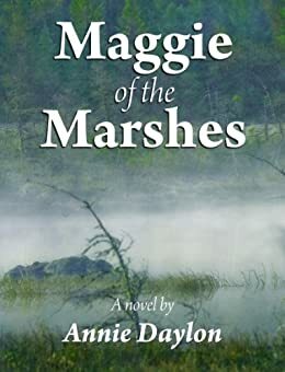 Maggie of the Marshes by Annie Daylon