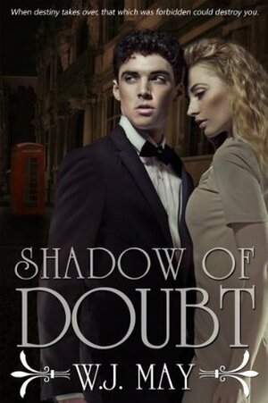 Shadow of Doubt(Shadow of Doubt, #1-2) by W.J. May