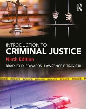 Introduction to Criminal Justice by Lawrence F. Travis, Bradley D. Edwards