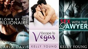 3 Book Romance Bundle: Escape to Vegas & Loving The Lawyer & Flown By The Billionaire by Kelly Young, Carla Davis