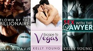 3 Book Romance Bundle: Escape to Vegas & Loving The Lawyer & Flown By The Billionaire by Carla Davis, Kelly Young