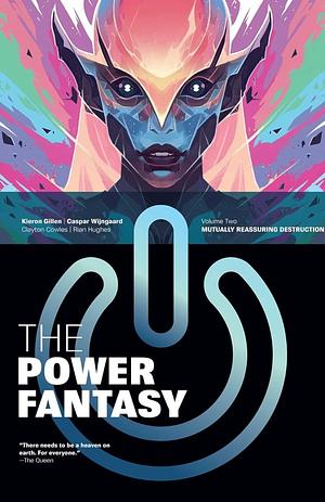 The Power Fantasy Volume 2: Mutually Reassuring Destruction by Kieron Gillen