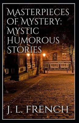 Masterpieces of Mystery Riddle Stories (Annotated) by Joseph Lewis French