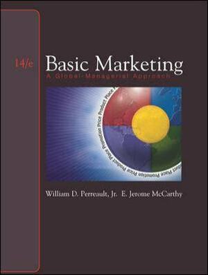 Basic Marketing: A Global-Managerial Approach by William D. Perreault Jr., E. Jerome McCarthy