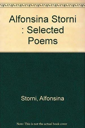 Alfonsina Storni: Selected Poems by Alfonsina Storni