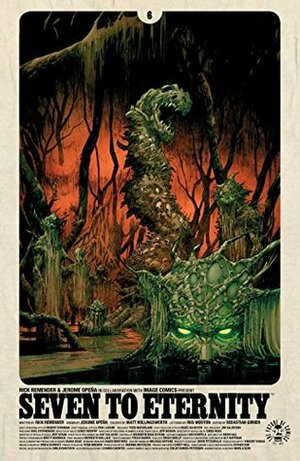 Seven To Eternity #6 by Matt Hollingsworth, Rick Remender, Jerome Opeña