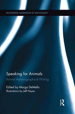 Speaking for Animals: Animal Autobiographical Writing by 