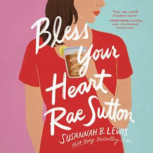 Bless Your Heart, Rae Sutton by Susannah B. Lewis