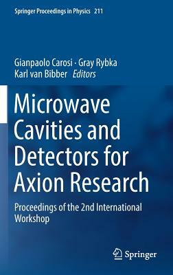 Microwave Cavities and Detectors for Axion Research: Proceedings of the 2nd International Workshop by 