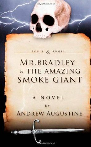 Mr. Bradley & The Amazing Smoke Giant by Russell Augustine, Andrew Augustine