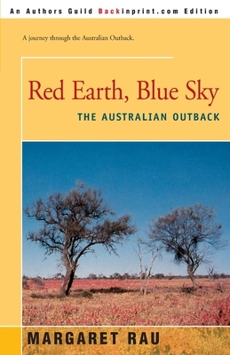 Red Earth, Blue Sky: The Australian Outback by Margaret Rau