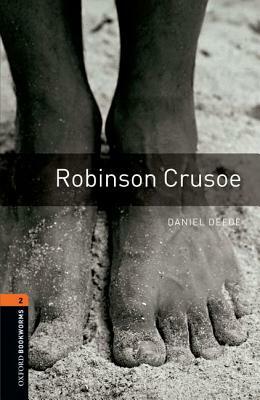 Oxford Bookworms Library: Robinson Crusoe: Level 2: 700-Word Vocabulary by Daniel Defoe, Jennifer Bassett