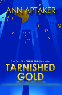 Tarnished Gold by Ann Aptaker