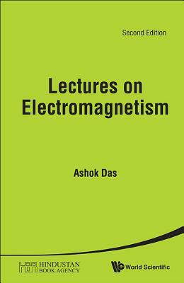 Lectures on Electromagnetism (Second Edition) by Ashok Das