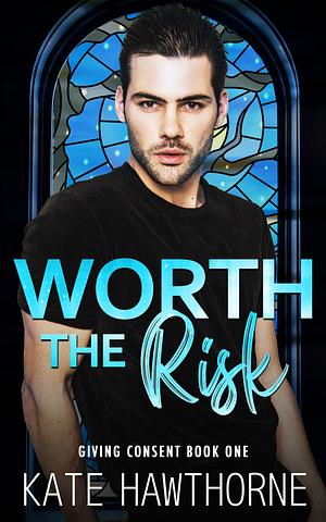 Worth the Risk by Kate Hawthorne