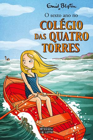 O Sexto Ano no Colégio das Quatro Torres by Enid Blyton