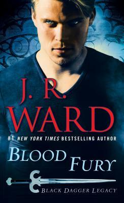 Blood Fury: Black Dagger Legacy by J.R. Ward