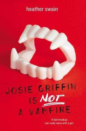 Josie Griffin is Not a Vampire by Heather Swain