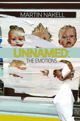 Unnamed: The Emotions: Poems by Martin Nakell